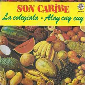 Son Caribe - La Colegiala / Alay Cuy Cuy Mp3