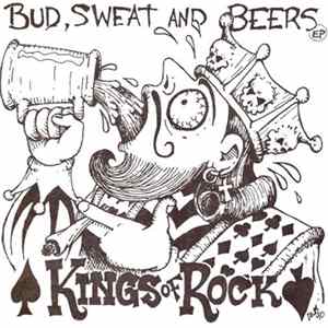 Kings Of Rock - Bud, Sweat And Beers E.P. Mp3