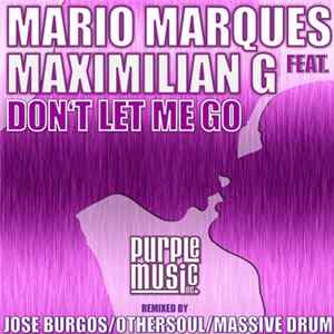Mario Marques Feat. Maximilian G - Don't Let Me Go Mp3