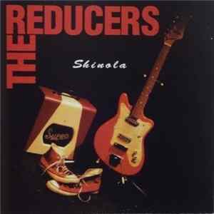 The Reducers - Shinola Mp3