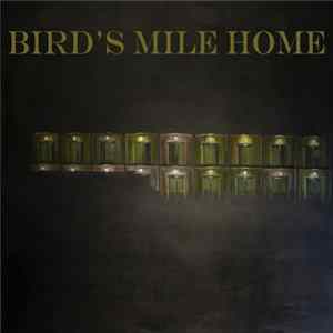 Bird's Mile Home - Bird's Mile Home Mp3