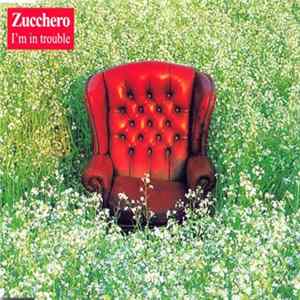 Zucchero - I'm In Trouble Mp3