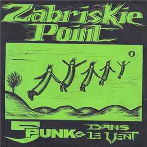 Zabriskie Point - 5 Punks Dans Le Vent Mp3