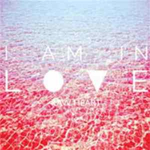 I Am In Love - Raw Heart Mp3