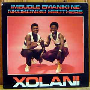 Imbudle Emanikine Nkobongo Brothers - Xolani Mp3