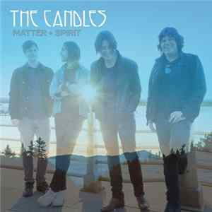 The Candles - Matter + Spirit Mp3
