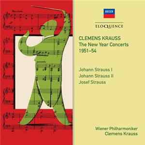 Clemens Krauss, Johann Strauss I, Johann Strauss II, Josef Strauss - The New Year Concerts 1951-54 Mp3