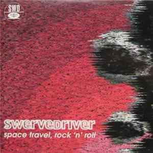 Swervedriver - Space Travel, Rock 'N' Roll Mp3