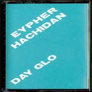 Eypher Hachidan - Day Glo Mp3