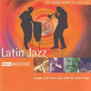 Various - The Rough Guide To Latin Jazz Mp3