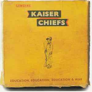 Kaiser Chiefs - Education, Education, Education & War Mp3