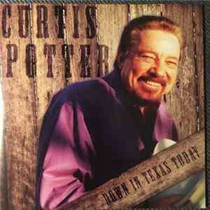 Curtis Potter - Down In Texas Today Mp3