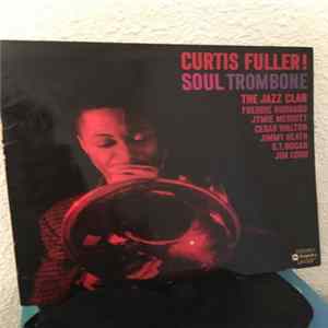 Curtis Fuller - Soul Trombone And The Jazz Clan Mp3