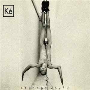 Ké - Strange World Mp3