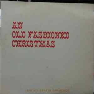 Connie Smith, Sonny James, Ray Conniff, Roger Carroll - The United States Air Force Presents An Old Fashioned Christmas Mp3