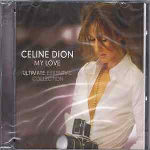 Celine Dion - My Love (Ultimate Essential Collection) Mp3