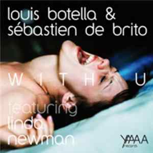 Louis Botella & Sebastien De Brito Feat. Linda Newman - With U Mp3