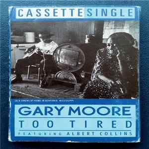 Gary Moore - Too Tired Mp3