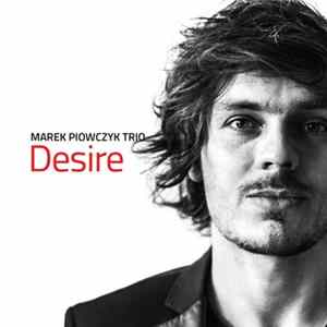Marek Piowczyk Trio - Desire Mp3