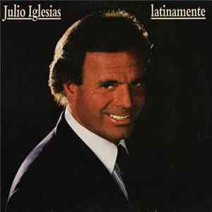 Julio Iglesias - Latinamente Mp3
