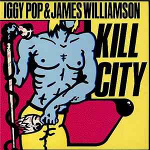 Iggy Pop & James Williamson - Kill City Mp3