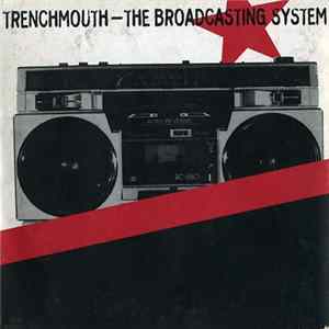 Trenchmouth - The Broadcasting System Mp3