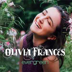 Olivia Frances - Evergreen Mp3