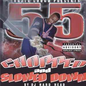 55 - Chopped And Slowed Down Mp3