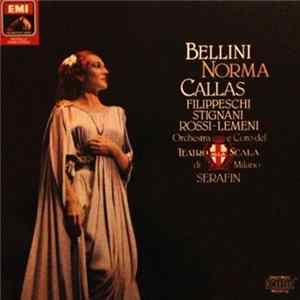 Vincenzo Bellini, Maria Callas, Coro Del Teatro Alla Scala, Orchestra Del Teatro Alla Scala - Norma. Opera In Due Atti Mp3