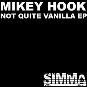 Mikey Hook - Not Quite Vanilla EP Mp3