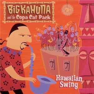 Big Kahuna And The Copa Cat Pack - Hawaiian Swing Mp3