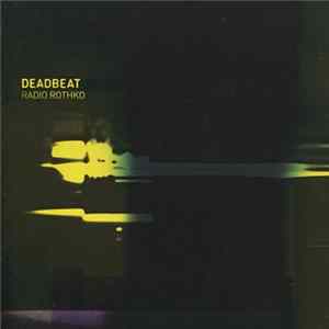 Deadbeat - Radio Rothko Mp3