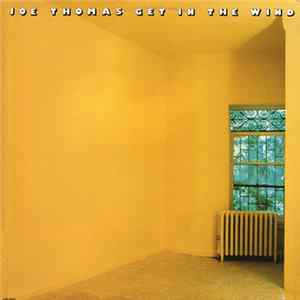 Joe Thomas - Get In The Wind Mp3