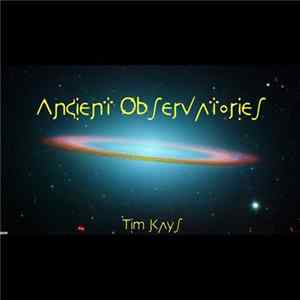 Tim Kays - Ancient Observatories Mp3