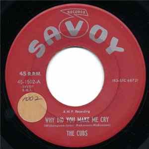 The Cubs - Why Did You Make Me Cry Mp3