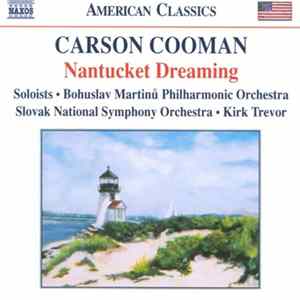 Carson Cooman, The Bohuslav Martinů Philharmonic, The Slovak National Symphony Orchestra, Kirk Trevor - Nantucket Dreaming Mp3
