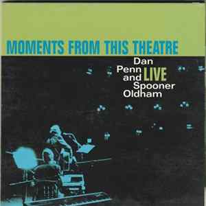 Dan Penn And Spooner Oldham - Moments From This Theatre Mp3