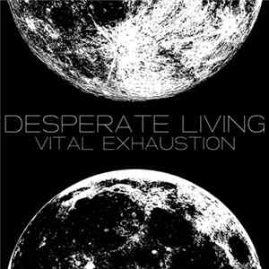 Desperate Living - Vital Exhaustion Mp3