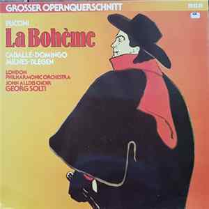 Puccini, Caballé · Domingo, Milnes · Blegen, London Philharmonic Orchestra, The John Alldis Choir, Georg Solti - La Bohème (Grosser Opernquerschnitt) Mp3
