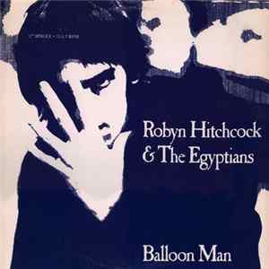 Robyn Hitchcock & The Egyptians - Balloon Man Mp3