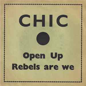 Chic - Rebels Are We / Open Up Mp3