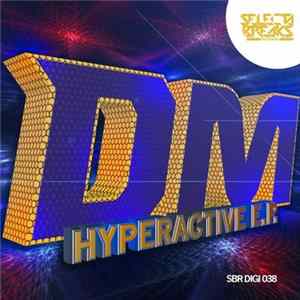 DM - Hyperactive E.P. Mp3