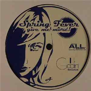Spring Fever - Give Me More Mp3