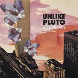 Unlike Pluto - Bitter Paradise Mp3