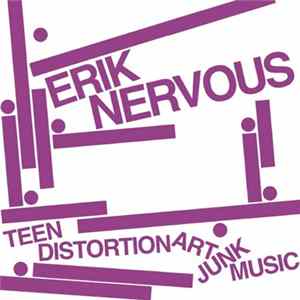 Erik Nervous - Teen Distortion Art Junk Music Mp3
