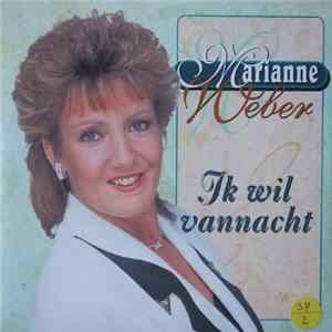 Marianne Weber - Ik Wil Vannacht Mp3