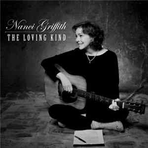 Nanci Griffith - The Loving Kind Mp3