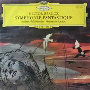 Hector Berlioz · Berliner Philharmoniker · Herbert Von Karajan - Symphonie Fantastique Mp3