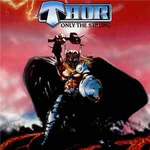 Thor - Only The Strong Mp3
