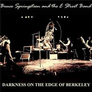 Bruce Springsteen & The E-Street Band - Darkness On The Edge Of Berkeley Mp3